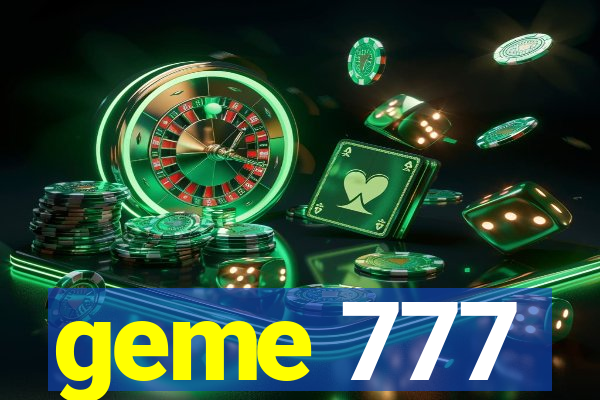 geme 777